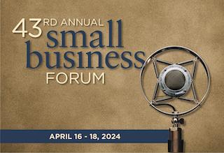 graphic with the text "43rd annual small business forum" and "April 16-18, 2024"