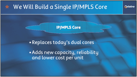 (WE WILL BUILD A SINGLE IP OR MPLS CORE)