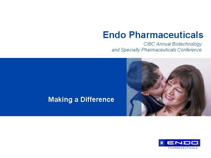 Endo PharmaceuticalsCIBC Annual Biotechnology and Specialty