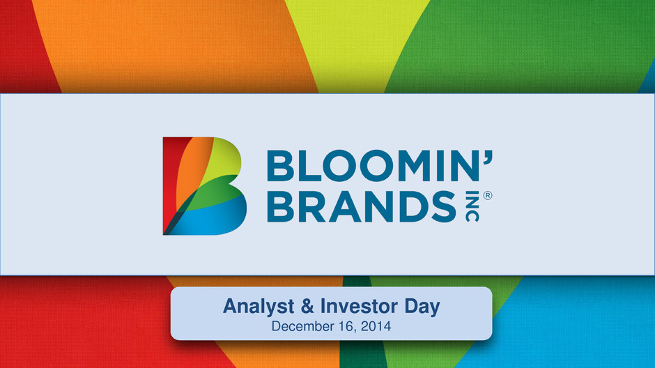 Bloomin Brands Inc 8 K Regulation Fd Disclosure Financial Statements And Exhibits December 16 14