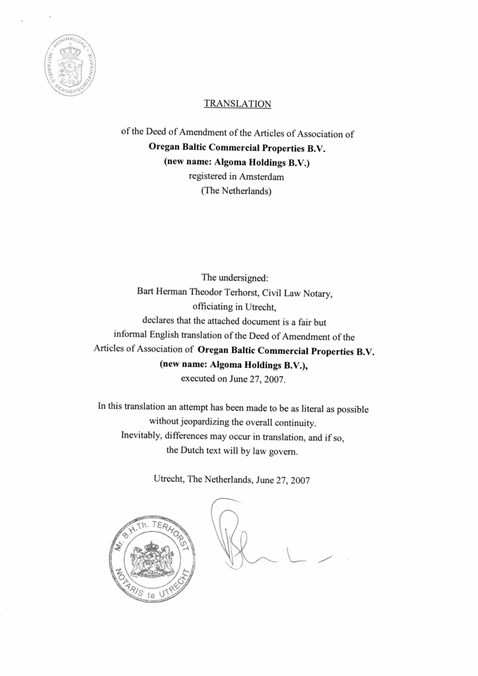 Ex 99 T3a 6 3 A14 23865 1ex99dt3ad6 Htm Ex 99 T3a 6 Exhibit 99 T3a 6 Translation Of The Deed Of Amendment Of The Articles Of Association Of Oregan Baltic Commercial Properties B V New Name Algoma Holdings B V Registered In Amsterdam